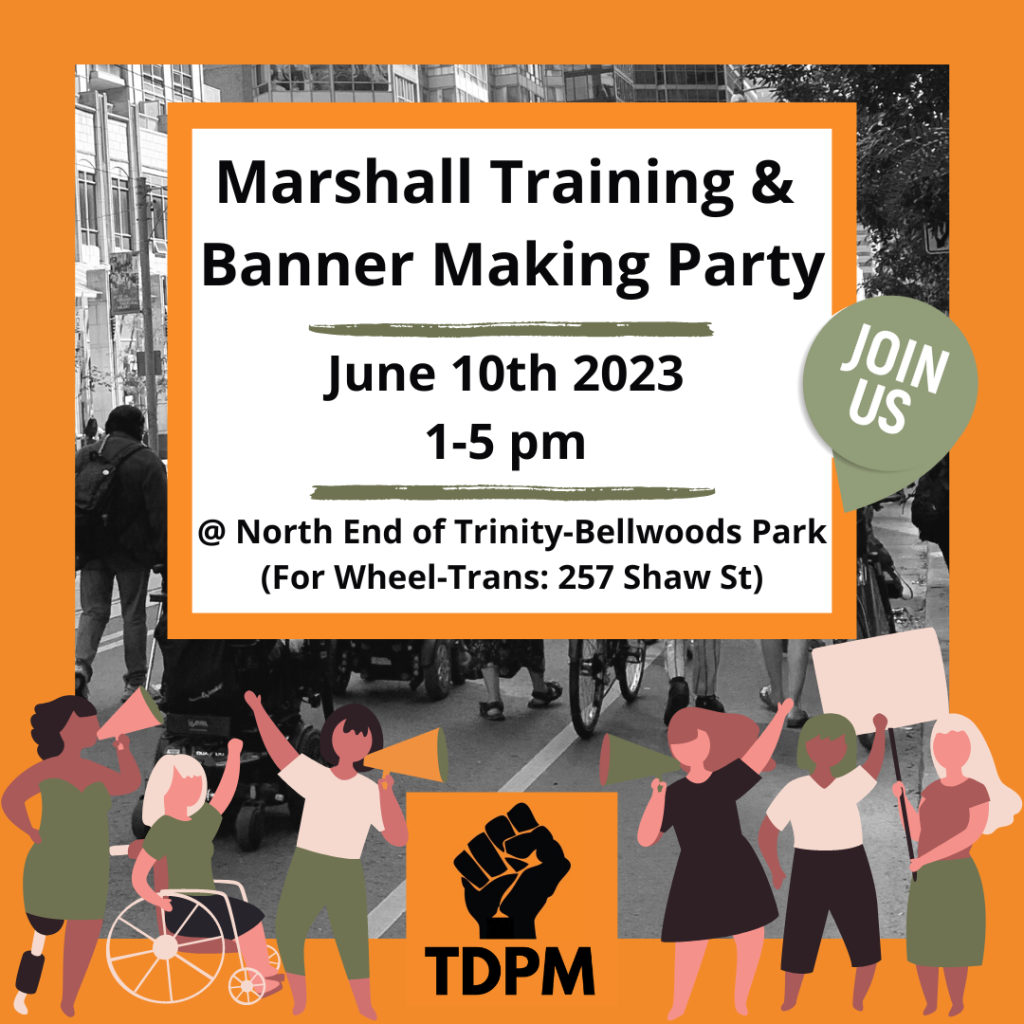 A square image with an orange border and the TDPM logo in the bottom center of the frame, surrounded by illustrated protesters. In the center, there is black text on a white background with an orange frame. The text in the center reads "Marshall Training & Banner Making Party, June 10th 2023, 1-5pm, @ North End of Trinity-Bellwoods Park (For Wheel-Trans: 257 Shaw St). On the right side of the main text, there is a green thought bubble with "join us" written inside.